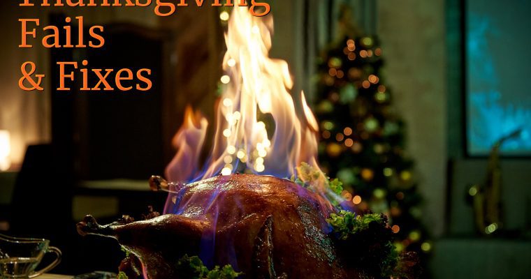 Thanksgiving Fails and Easy Fixes